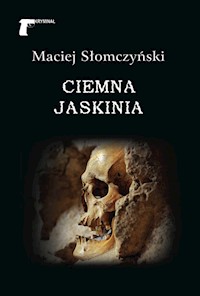 Ciemna jaskinia - Maciej Słomczyński - ebook + książka