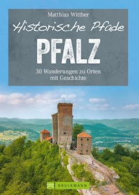 Historische Pfade Pfalz - Matthias Wittber - ebook