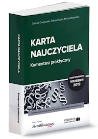 Karta Nauczyciela Komentarz praktyczny 09.2019 - Dwojewski Dariusz, Kowalski Michał, Kuzior Patryk - książka