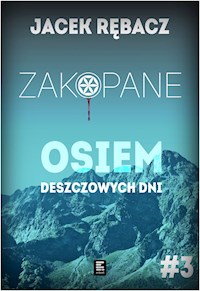 Zakopane. Osiem deszczowych dni - Jacek Rębacz - ebook + audiobook