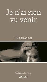 Je n’ai rien vu venir - Eva Kavian - ebook
