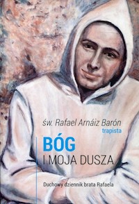 Bóg i moja dusza - Arnaiz Baron Rafael - książka