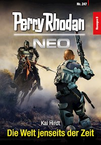 Perry Rhodan Neo 247: Die Welt jenseits der Zeit -  Kai Hirdt - ebook