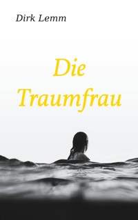 Die Traumfrau - Dirk Lemm - ebook
