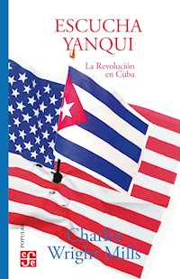 Escucha, yanqui - C. Wright Mills - ebook