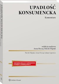 Upadłość konsumencka Komentarz - Lipowicz Łukasz, Filipiak Patryk, Hrycaj Anna - książka