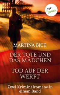 Der Tote und das Mädchen & Tod auf der Werft - Martina Bick - ebook
