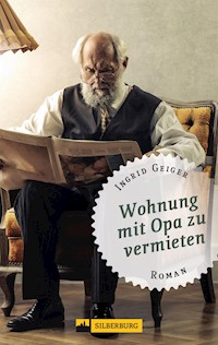 Wohnung mit Opa zu vermieten - Ingrid Geiger - ebook
