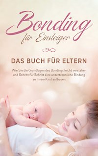 Bonding für Einsteiger - Das Buch für Eltern - Carolin Lohmeyer - ebook