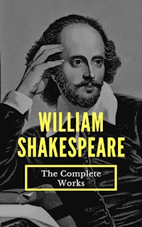 The Complete Works of William Shakespeare (37 plays, 160 sonnets and 5 Poetry...) - William Shakespeare - ebook