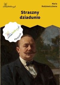 Straszny dziadunio - Maria Rodziewiczówna - ebook