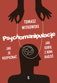 Psychomanipulacje - Tomasz Witkowski - ebook + książka