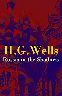 Russia in the Shadows (The original unabridged edition) - H. G. Wells - ebook