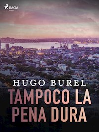 Tampoco la pena dura - Hugo Burel - ebook