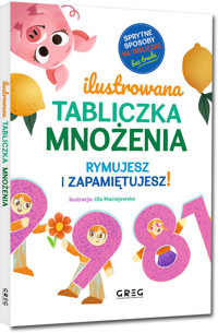 Ilustrowana tabliczka mnożenia. Rymujesz i zapamiętujesz! - Grzegorz Strzeboński - książka