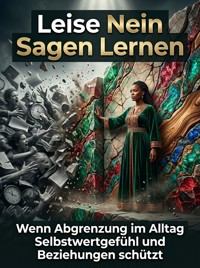 Leise Nein Sagen Lernen - Benedict Aurenstahl - ebook