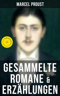 Marcel Proust: Gesammelte Romane & Erzählungen - Proust Marcel - ebook