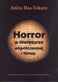 Horror w literaturze współczesnej i filmie - Has-Tokarz Anita - książka