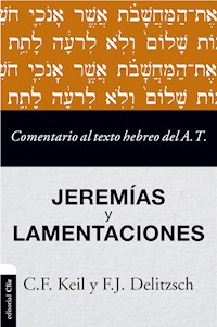Comentario al texto hebreo del Antiguo Testamento - Jeremías y Lamentaciones - Friedrich Carl Keil - ebook