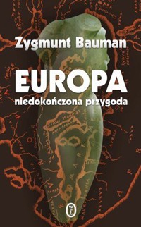 Europa niedokończona przygoda - Zygmunt Bauman - ebook + książka