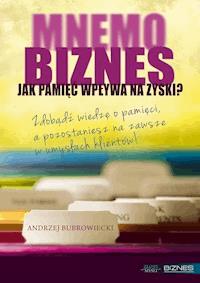 MNEMObiznes. Jak pamięć wpływa na zysk firmy? - Andrzej Bubrowiecki - ebook