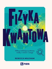Fizyka kwantowa - Mileham Rebecca - książka