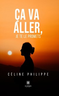Ça va aller, je te le promets - Céline Philippe - ebook