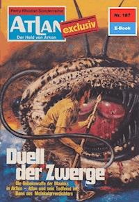 Atlan 187: Duell der Zwerge - Dirk Hess - ebook