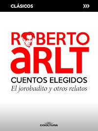 Cuentos elegidos - Roberto Arlt - ebook