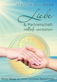 Liebe & Partnerschaft endlich verstehen - Kerstin Hellmann - ebook