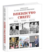 Dziedzictwo Chrztu 966-1966-2016 - Waldemar Chrostowski - książka