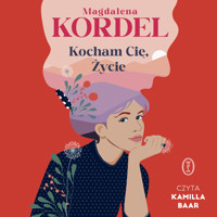 Kocham Cię, Życie - Magdalena Kordel - ebook + audiobook + książka