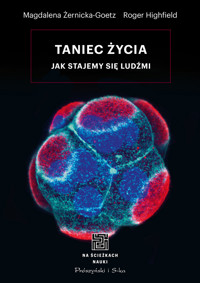 Taniec życia. Jak stajemy się ludźmi - Roger Highfield, Magdalena Żernicka-Goetz - ebook + książka