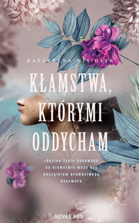 Kłamstwa, którymi oddycham - Katarzyna Misiołek - ebook + audiobook