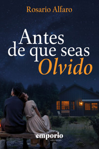 Antes de que seas olvido - Rosario Alfaro - ebook