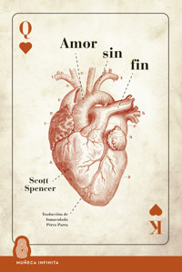 Amor sin fin - Scott Spencer - ebook