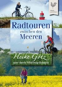 Radtouren zwischen den Meeren - Heike Götz - ebook