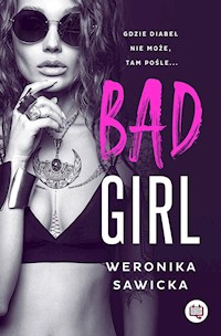 Bad girl - Sawicka Weronika - ebook + książka