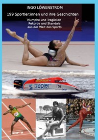 199 Sportler:innen und ihre Geschichten - Ingo Löwenstrom - ebook