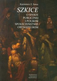 Szkice o sferze publicznej i polskim społeczeństwie obywatelskim - Sowa Kazimierz Z. - książka