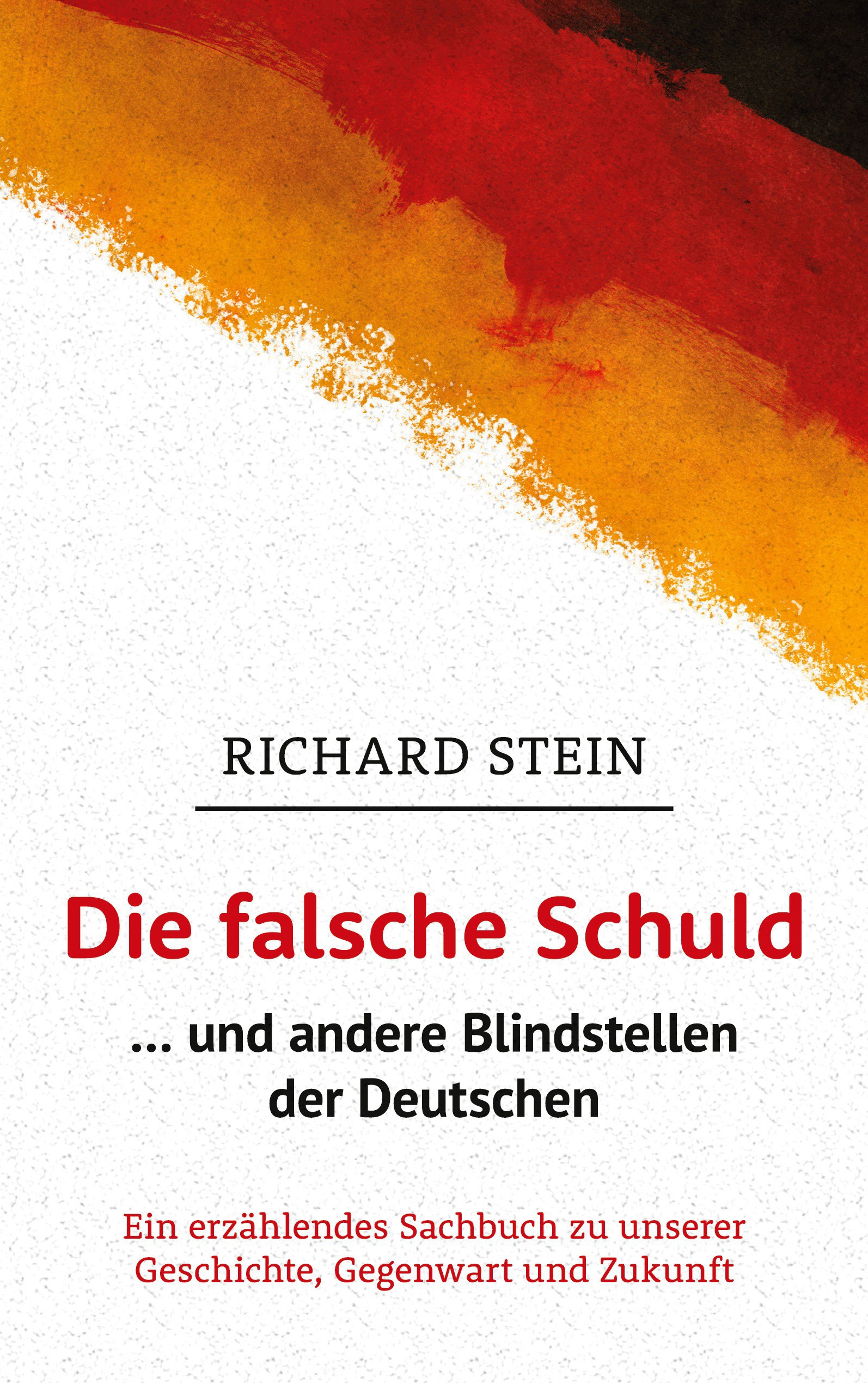 Die falsche Schuld … und andere Blindstellen der Deutschen