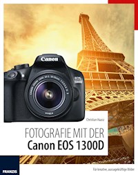 Fotografie mit der Canon EOS 1300D - Christian Haasz - ebook