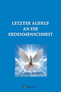 LETZTER AUFRUF AN DIE ERDENMENSCHHEIT - Diana M. - ebook