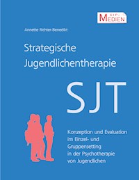 Strategische Jugendlichentherapie (SJT) - Annette Richter-Benedikt - ebook