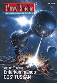 Perry Rhodan 2719: Enterkommando GOS'TUSSAN -  Verena Themsen - ebook