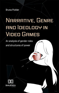 Narrative, Genre and Ideology in Video Games - Bruna Pickler - ebook