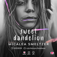Sweet Dandelion - Smeltzer Micalea - ebook + audiobook + książka