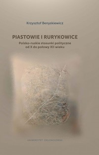 Piastowie i Rurykowice - Benyskiewicz Krzysztof - książka