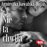 Nie ta chwila - Agnieszka Kowalska-Bojar - ebook + audiobook