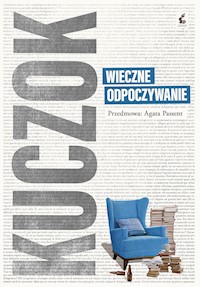 Wieczne odpoczywanie - Wojciech Kuczok - ebook + audiobook + książka